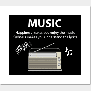 Happiness makes you enjoy the music, Sadness makes you understand the lyrics. Posters and Art